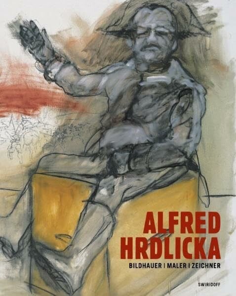 Weber, C Sylvia Alfred Hrdlicka: Bildhauer, Maler, Zeichner