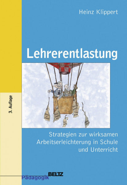 Klippert, Heinz Lehrerentlastung: Strategien zur wirksamen Arbeitserleichterung in Schule und Unterricht (Beltz Pädagogik)