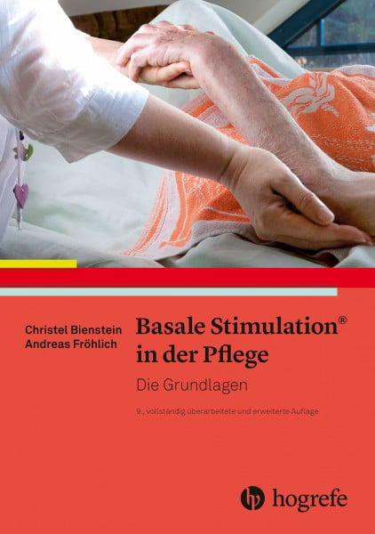 Bienstein, Christel Basale Stimulation® in der Pflege: Die Grundlagen