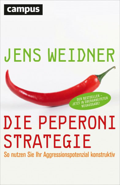 Weidner, Jens Die Peperoni-Strategie: So nutzen Sie Ihr Aggressionspotenzial konstruktiv