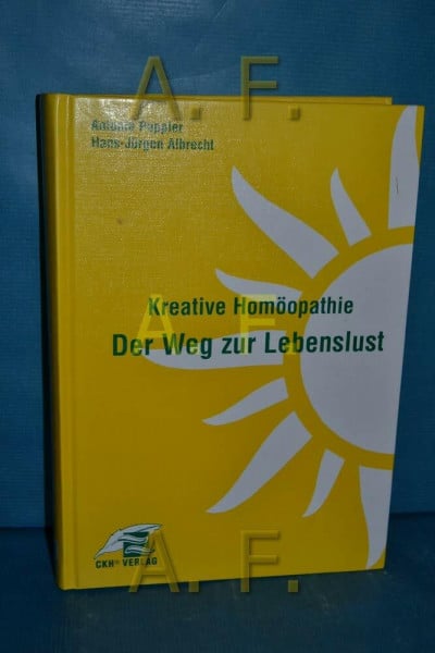 Peppler, Antonie Kreative Homöopathie - Der Weg zur Lebenslust