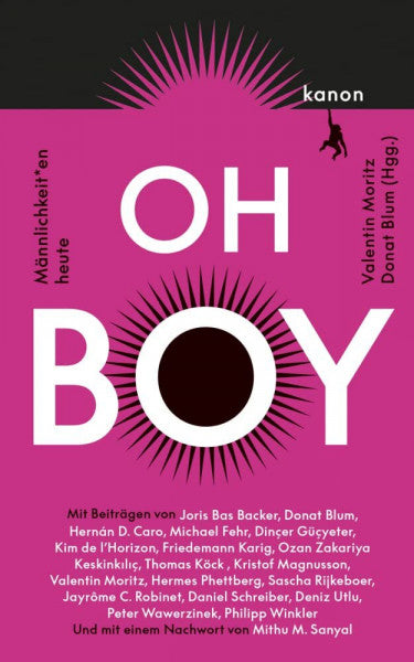Blum, Donat Oh Boy: Männlichkeit*en heute. Mit Beiträgen von Dinçer Güçyeter, Kim de l’Horizon, Daniel Schreiber, Mithu M. Sanyal u.v.m.