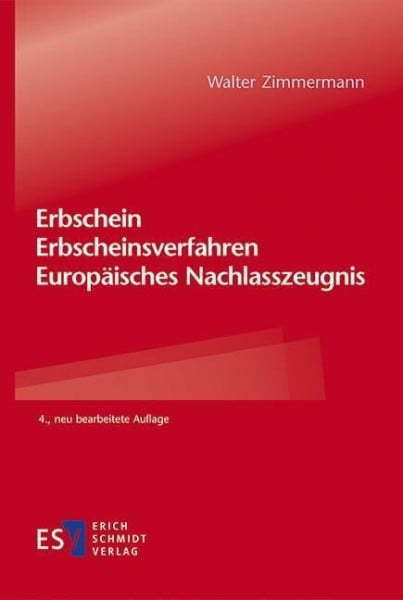 Zimmermann, Walter Erbschein – Erbscheinsverfahren – Europäisches Nachlasszeugnis