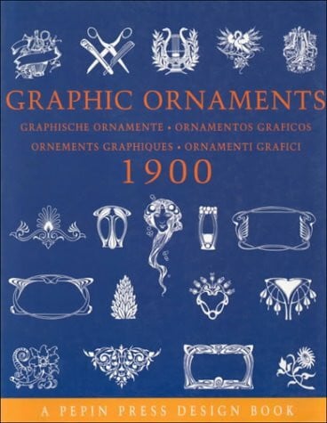 Graphic Ornaments 1900 (A Pepin Press design book)