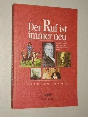 Hahn, Wilhelm Der Ruf ist immer neu: Aus 200 Jahren der baltischen Theologenfamilie Hahn (Hänssler-Biographien)