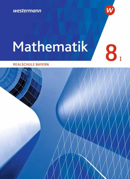 Mathematik - Ausgabe 2016 für Realschulen in Bayern: Schulbuch 8 WPF I