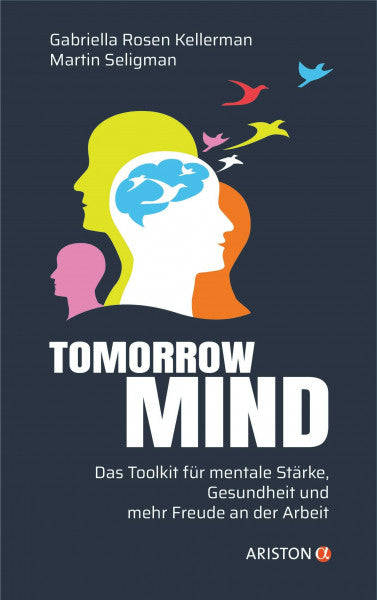 Rosen Kellerman, Gabriella Tomorrowmind: Das Toolkit für mentale Stärke, Gesundheit und mehr Freude an der Arbeit