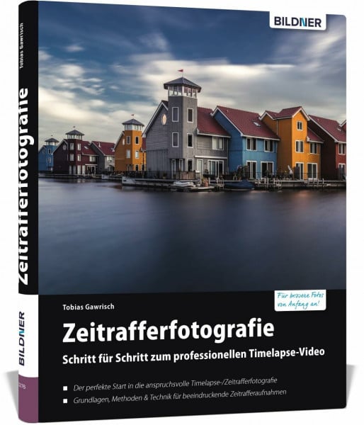 Gawrisch, Tobias Zeitrafferfotografie: Schritt für Schritt zum professionellen Timelapse-Video