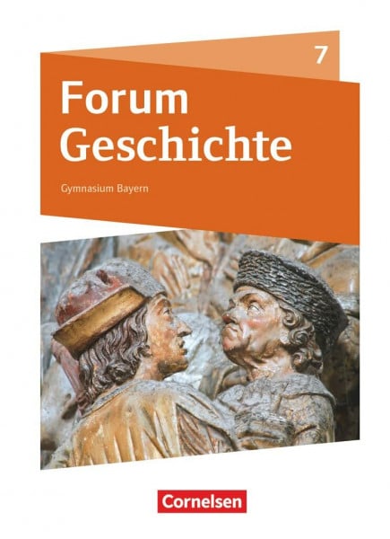 Cornelißen, Hans-Joachim Forum Geschichte - Neue Ausgabe - Gymnasium Bayern - Ausgabe ab 2018 - 7. Jahrgangsstufe: Vom Mittelalter zum Absolutismus - Schulbuch