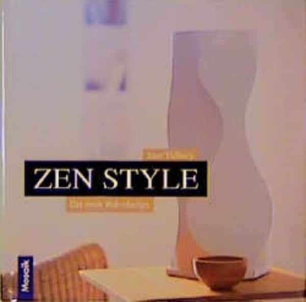 Tidbury, Jane Zen Style: Das neue Wohndesign