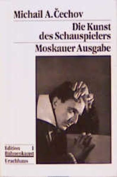 Kleinbub, Thomas Die Kunst des Schauspielers: Moskauer Ausgabe. Mit einer biographischen Skizze