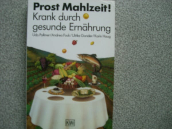 Pollmer, Udo Prost Mahlzeit! Krank durch gesunde Ernährung (KiWi)