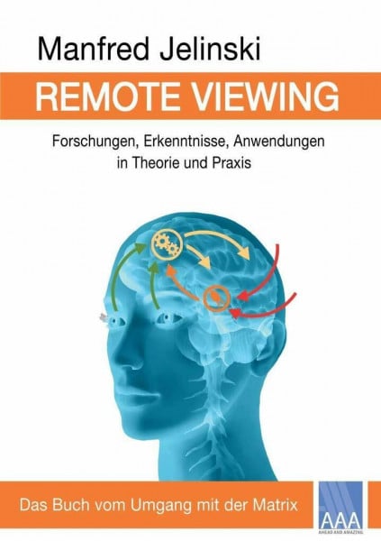Jelinski, Manfred Remote Viewing: Forschungen, Erkenntnisse, Anwendungen in Theorie und Praxis