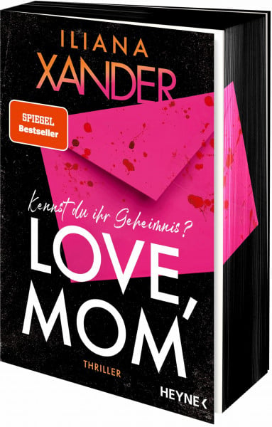 Xander, Iliana Love, Mom: Thriller - Kennst du ihr Geheimnis? Der Spiegel-Bestseller – Mit Farbschnitt in limitierter Erstauflage