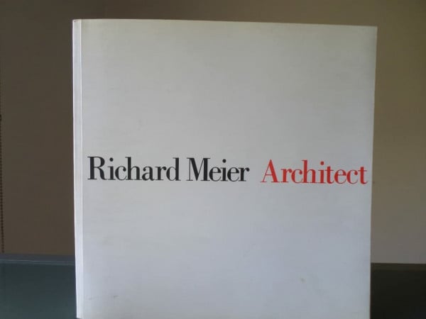 Meier, Richard Richard Meier: Architect (Meier, Richard, Architect)
