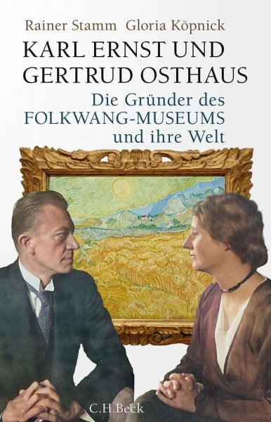 Köpnick, Gloria; Stamm, Rainer Karl Ernst und Gertrud Osthaus: Die Gründer des Folkwang-Museums und ihre Welt