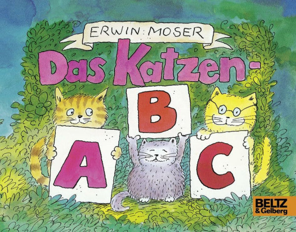 Moser, Erwin Das Katzen-ABC: Vierfarbiges Pappbilderbuch