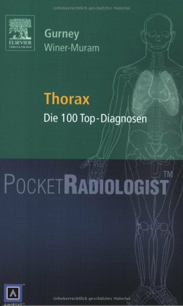 Gurney, Jud W. Pocket RadiologistThorax: Die 100 Top-Diagnosen