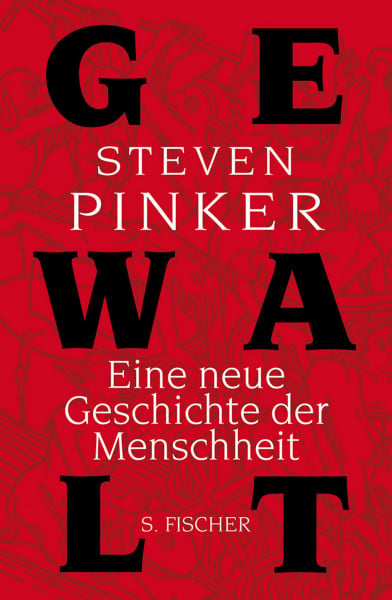 Pinker, Steven Gewalt: Eine neue Geschichte der Menschheit (Sachbuch (allgemein))