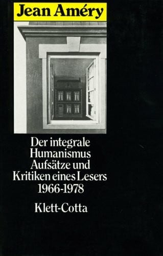 Heissenbüttel, Helmut Der integrale Humanismus: Zwischen Philosophie und Literatur. Aufsätze und Kritiken eines Lesers 1966-1978: Aufsätze u. Kritiken e. Lesers 1966-1978. Hrsg. u. m. e. Nachw. v. Helmut Heißenbüttel