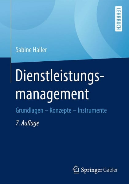 Haller, Sabine Dienstleistungsmanagement: Grundlagen – Konzepte – Instrumente