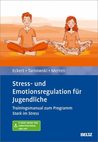 Merten, Luise Stress- und Emotionsregulation für Jugendliche: Trainingsmanual zum Programm »Stark im Stress«. Mit E-Book inside und Arbeitsmaterial