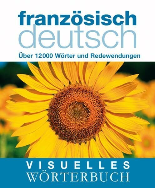 Dorling Kindersley Visuelles Wörterbuch Französisch-Deutsch: Über 12.000 Wörter und Redewendungen: 6000 Wörter und Redewendungen (Coventgarden)