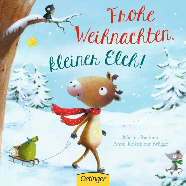 Rachner, Marina Frohe Weihnachten, kleiner Elch!: Kinderbuch ab 1 Jahr über die Magie der Freundschaft und der Weihnachtszeit