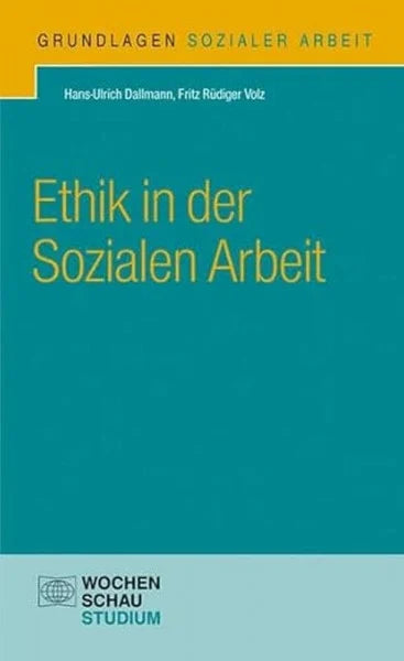 Volz, Fritz-Rüdiger Ethik in der Sozialen Arbeit (Grundlagen Sozialer Arbeit)