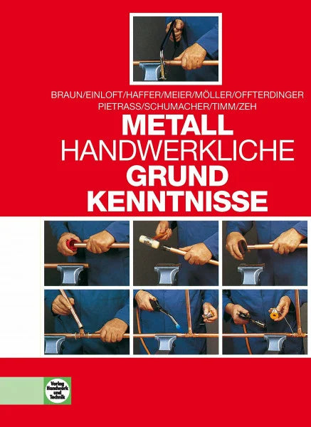 Braun, Christof Metallhandwerkliche Grundkenntnisse: Technologie, Technische Mathematik, Technische Kommunikation