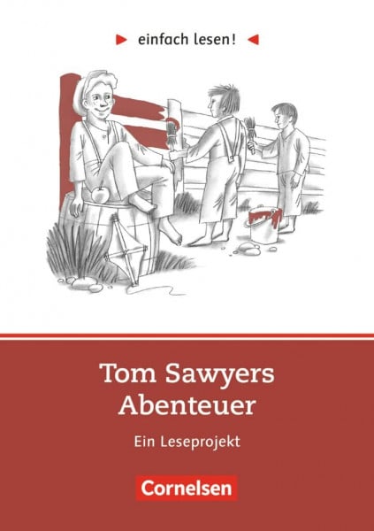 Twain, Mark Einfach lesen! - Leseprojekte - Leseförderung ab Klasse 5 - Niveau 2: Tom Sawyer - Ein Leseprojekt nach dem gleichnamigen Roman von Mark Twain - ... lesen!, Leseförderung ab Klasse 5, Niveau 2)