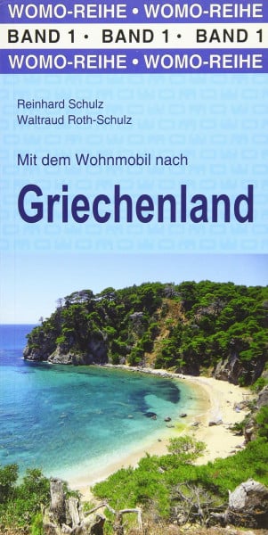 Roth-Schulz, Waltraud Mit dem Wohnmobil nach Griechenland: Das gesamte Festland (ohne Peloponnes) mit den Inseln Thasos, Euböa und Lefkas. Die Anleitung für den Erlebnisurlaub (Womo-Reihe)