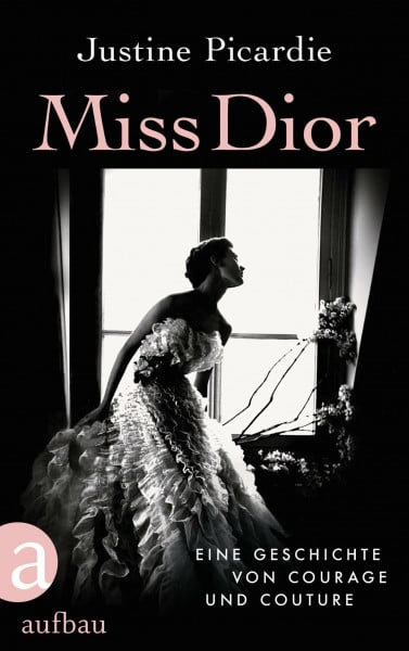 Ettinger, Helmut Miss Dior: Eine Geschichte von Courage und Couture