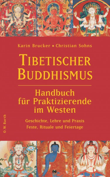 Sohns, Christian Tibetischer Buddhismus - Handbuch für Praktizierende im Westen: Geschichte, Lehre und Praxis - Feste, Rituale und Feiertage