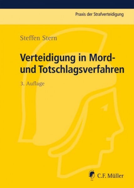 Stern, Steffen Verteidigung in Mord- und Totschlagsverfahren (Praxis der Strafverteidigung)