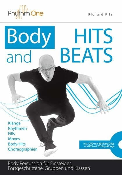 Filz, Richard Body HITS and BEATS: Body Percussion für Einsteiger, Fortgeschrittene, Gruppen und Klassen (inkl. 83 Video-Clips und 25 Audio-Aufnahmen zum Download)