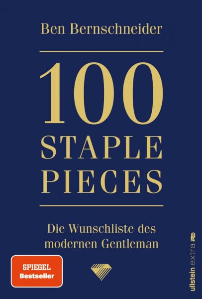 Bernschneider, Ben 100 Staple Pieces: Die Wunschliste des modernen Gentleman | Das Buch vom Nr.1-Influencer in Herrenmode