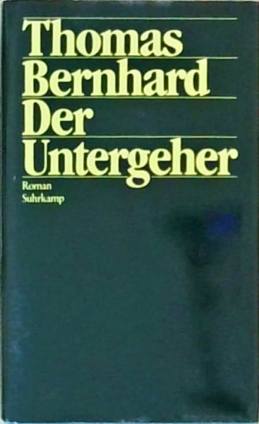 Bernhard, Thomas Der Untergeher