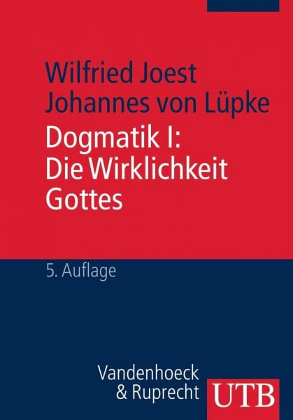 Wilfried Joest Dogmatik: Dogmatik I. Die Wirklichkeit Gottes: Bd 1: Kombipack (Dogmatik I + II: Kombipack)