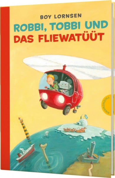 Boy Lornsen Robbi, Tobbi und das Fliewatüüt: Kinderbuch-Klassiker für kleine Abenteurer