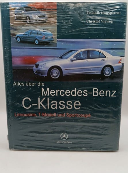 Vieweg, Christof Alles über die Mercedes-Benz C-Klasse: Limousine, T-Modell und Sportcoupe. Eine Publikation der DaimlerChrysler AG, Global Service