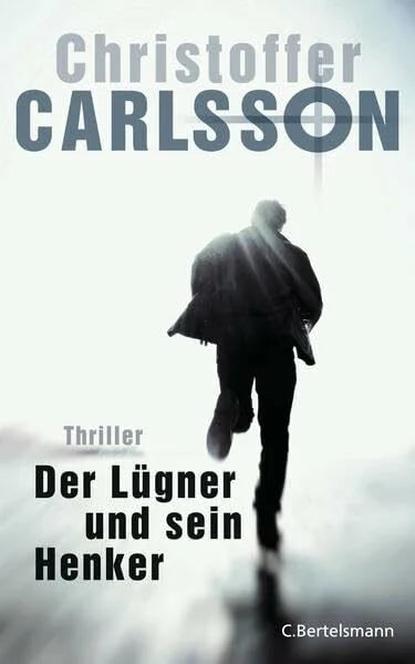 Carlsson, Christoffer Der Lügner und sein Henker: Thriller Bd. 3 (Finster, packend und hochaktuell - Leo Junker ermittelt, Band 3)