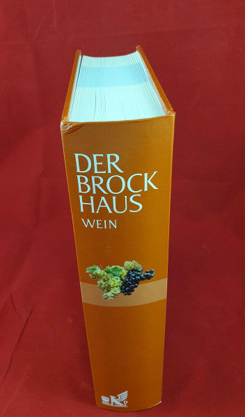 Der Brockhaus Wein. Internationale Anbaugebiete, Rebsorten und Fachbegriffe.