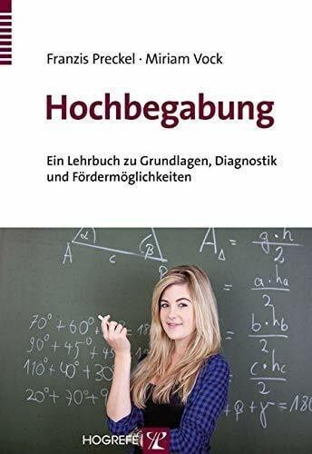 Preckel, Franzis Hochbegabung: Ein Lehrbuch zu Grundlagen, Diagnostik und Fördermöglichkeiten