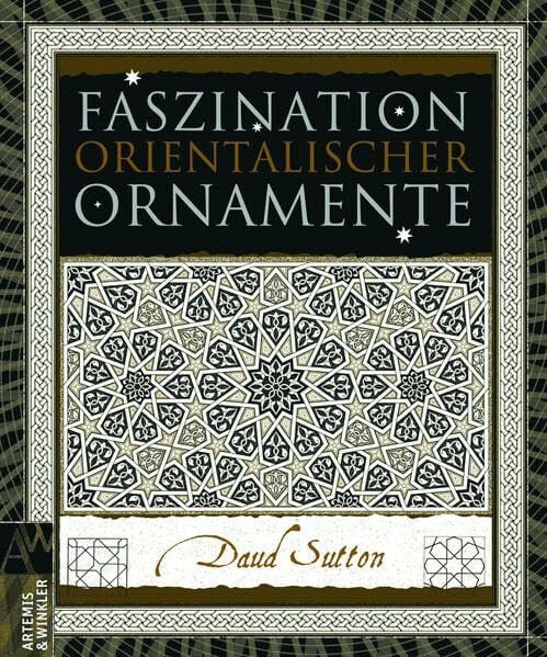 Sutton, Daud Faszination orientalischer Ornamente (Artemis & Winkler Sachbuch)