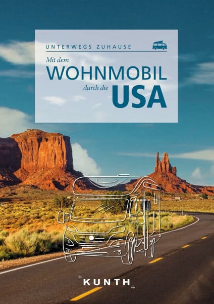 Fischer, Robert KUNTH Mit dem Wohnmobil durch die USA: Unterwegs zuhause (KUNTH Mit dem Wohnmobil unterwegs)