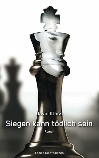Klass, David Siegen kann tödlich sein: Roman