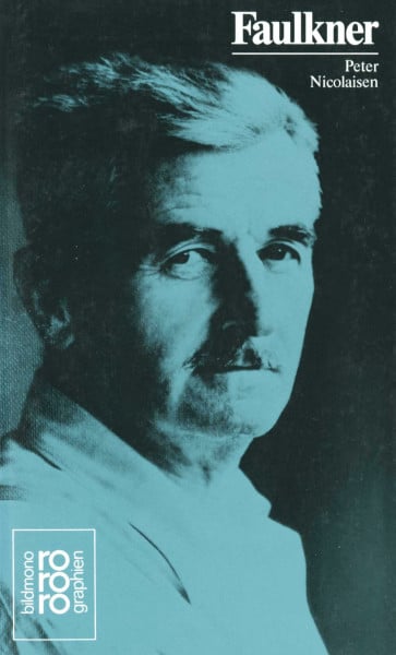 Nicolaisen, Peter William Faulkner: Mit Selbstzeugnissen und Bilddokumenten