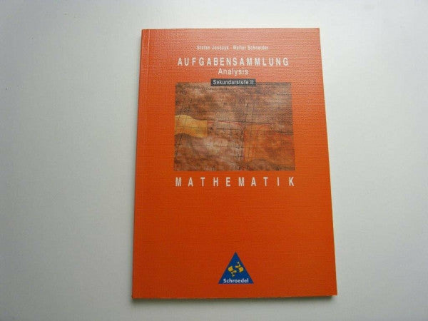 Jonczyk, Stefan Aufgabensammlungen Mathematik: Aufgabensammlung Mathematik: Sekundarstufe II: Analysis (Aufgabensammlung Mathematik: Ausgabe 1997)