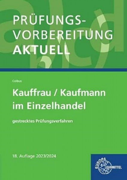 Colbus, Gerhard Prüfungsvorbereitung aktuell - Kauffrau/Kaufmann im Einzelhandel: gestrecktes Prüfungsverfahren
